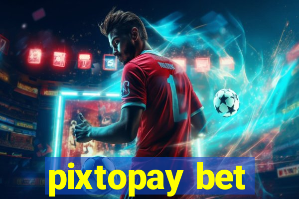 pixtopay bet